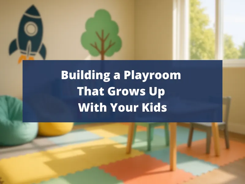 A sunny playroom with colorful floor mats, bean bags, a table, chairs, a wall rocket decal, and a tree mural—just the kind of space you’ll find in many family-friendly homes in Utah. Overlaid text: Building a Playroom That Grows Up With Your Kids.